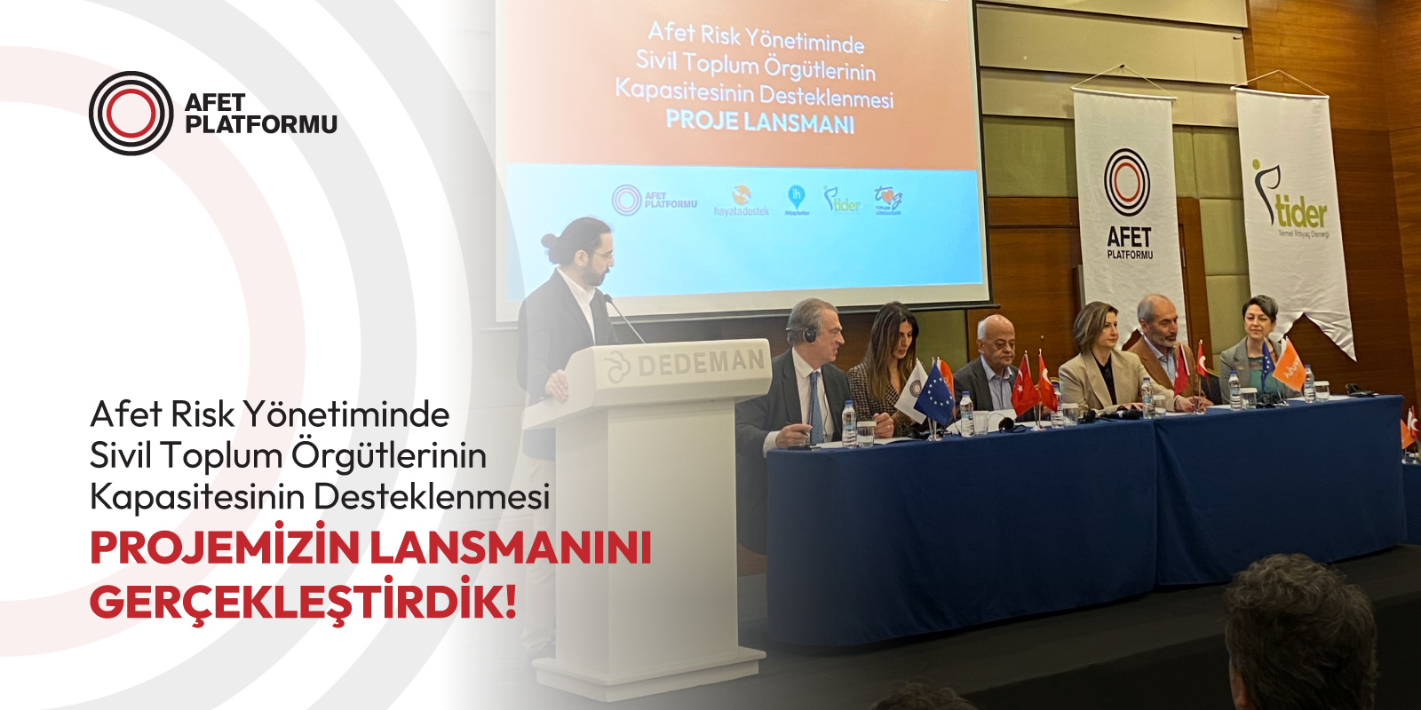 Afet Risk Yönetiminde Sivil Toplum Örgütlerinin Desteklenmesi Projesinin Lansmanını Gerçekleştirdik